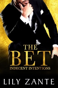 Téléchargez-le ebooks The Bet  - Indecent Intentions, #1 9798223133759