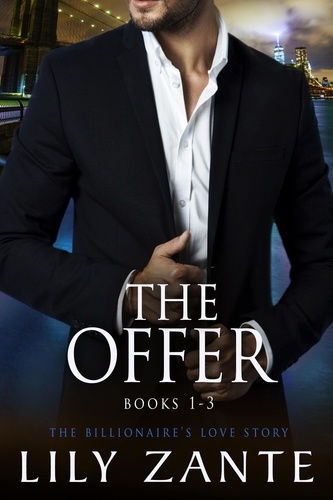  Lily Zante - The Offer, (Books 1-3) - The Billionaire's Love Story, #2.