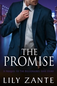  Lily Zante - The Promise - The Billionaire's Love Story, #0.