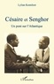 Lilyan Kesteloot - Césaire et Senghor - Un pont sur l'Atlantique.