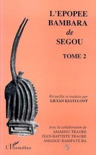 Lilyan Kesteloot - L'épopée bambara de Segou - Tome 2.