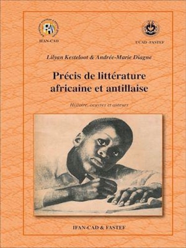 Précis de littérature africaine et antillaise. Histoire, auteurs et ouvres