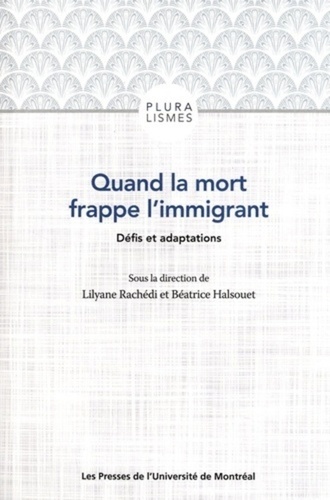 Lilyane Rachédi et Béatrice Halsouet - Quand la mort frappe l'immigrant - Défis et adaptations.