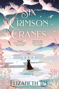 Six Crimson Cranes Tome 1