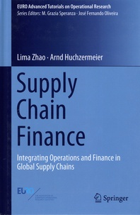 Lima Zhao et Arnd Huchzermeier - Supply Chain Finance - Integrating Operations and Finance in Global Supply Chains.