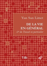 De la vie en général et du travail en particulier