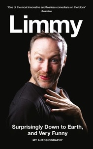  Limmy - Surprisingly Down to Earth, and Very Funny - My Autobiography.