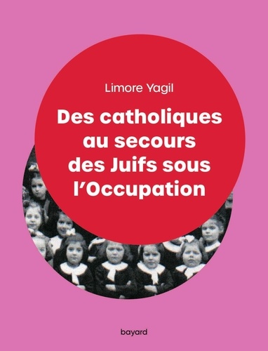 Des catholiques au secours des Juifs sous l'Occupation