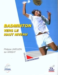 Badminton vers le haut niveau