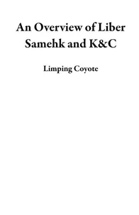 An Overview of Liber Samehk and K&amp;C