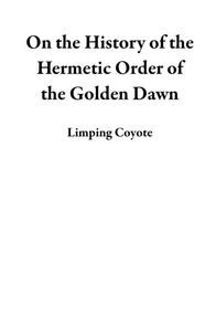 On the History of the Hermetic Order of the Golden Dawn