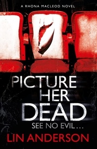 Lin Anderson - Picture Her Dead - Rhona Macleod Book 8.