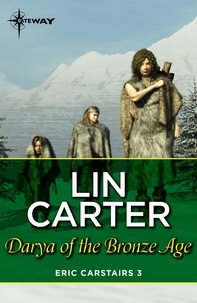 Lin Carter - Darya of the Bronze Age.