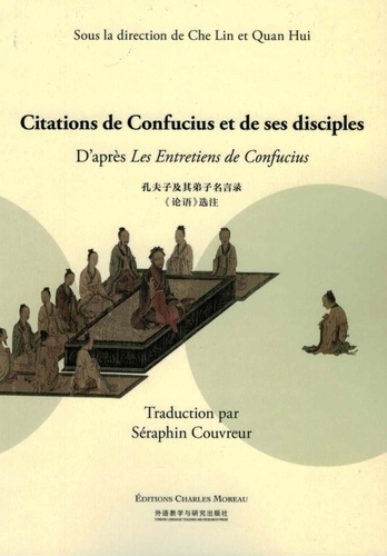Lin Che et Hui Quan - Citations de Confucius et de ses disciples d'après Les Entretiens de Confucius.