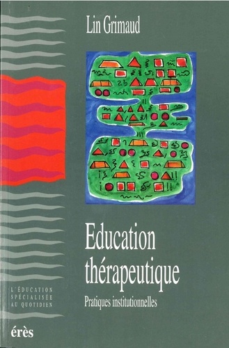 EDUCATION THERAPEUTIQUE. Pratiques institutionnelles