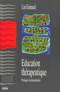 Lin Grimaud - Education Therapeutique. Pratiques Institutionnelles.