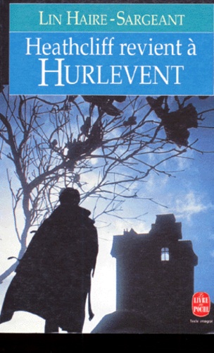 Lin Haire-Sargeant - H. - Histoire de Heathcliff de retour à Hurlevent, roman.