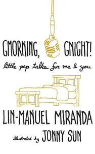 Lin-Manuel Miranda et Jonny Sun - Gmorning, Gnight! - Daily mindfulness from the creator of Hamilton the Musical.