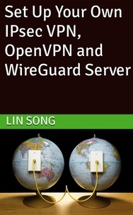  Lin Song - Set Up Your Own IPsec VPN, OpenVPN and WireGuard Server - Build Your Own VPN.