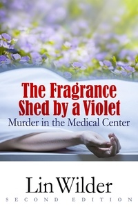  Lin Wilder - The Fragrance Shed By A Violet - Lindsey McCall Medical Mystery, #1.