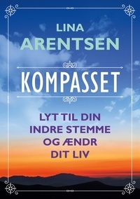Lina Arentsen - Kompasset - Lyt til din indre stemme og ændr dit liv.