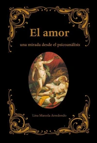 El amor: Una mirada desde el psicoanálisis