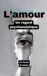 L’amour: Un regard psychanalytique