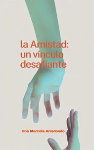 La amistad: Un vínculo desafiante