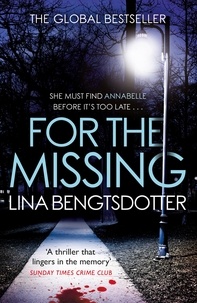 Lina Bengtsdotter - For the Missing - The gripping Scandinavian crime thriller smash hit.