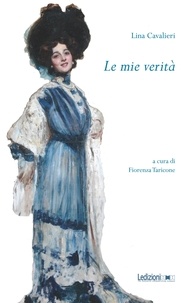 Lina Cavalieri et Fiorenza Taricone - Le mie verità.