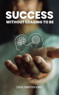 Success Without Ceasing to Be