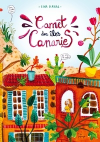 Lina Kahal - Carnets de Voyage Tome 2 : Carnet des îles Canaries.