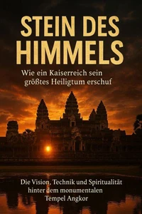 Stein des Himmels: Wie ein Kaiserreich sein größtes Heiligtum erschuf