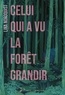 Lina Nordquist - Celui qui a vu la forêt grandir.