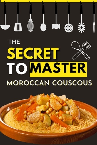  Lina Nouri - The Secret to Master Moroccan Couscous.