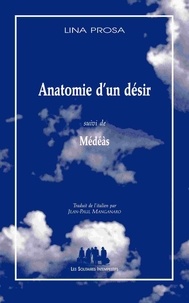 Lina Prosa - Anatomie d'un désir - Suivi de Médéàs.