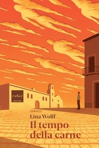 Lina Wolff et Andrea Berardini - Il tempo della carne.