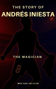 The story of Andrés Iniesta