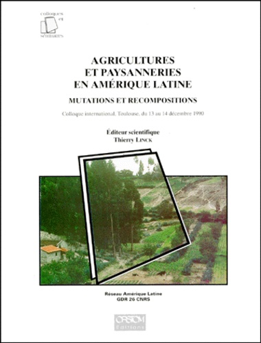 LINCK TH. - Agricultures Et Paysanneries En Amerique Latine. Mutations Et Recompositions, Colloque International, Toulouse, Novembre 1990.