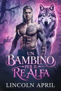 Un bambino per il re alfa