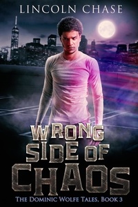  Lincoln Chase - Wrong Side of Chaos - The Dominic Wolfe Tales, #3.