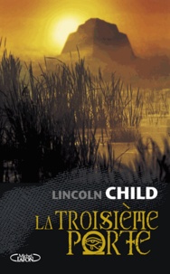 Lincoln Child - La Troisième porte.