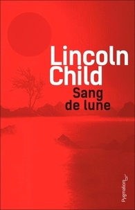 Lincoln Child - Sang de lune.