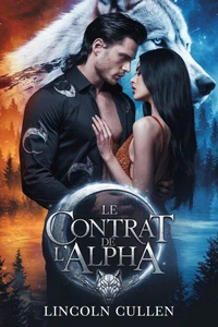LE CONTRAT DE L'ALPHA:Une romance paranormale sombre et rejetée entre loup-garou