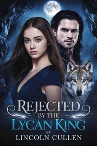 Rejected by the Lycan King