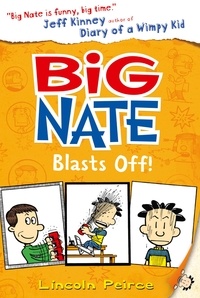 Lincoln Peirce - Big Nate Blasts Off.