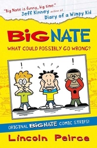 Lincoln Peirce - Big Nate Compilation 1: What Could Possibly Go Wrong?.