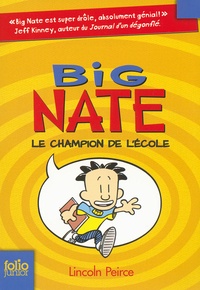 Lincoln Peirce - Big Nate Tome 1 : Le champion de l'école.