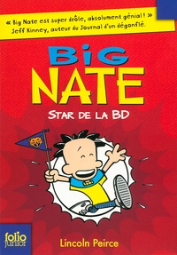 Lincoln Peirce - Big Nate Tome 4 : Star de la BD.