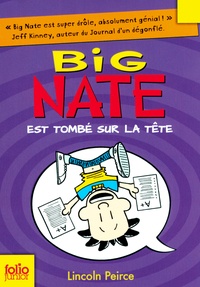 Lincoln Peirce - Big Nate Tome 5 : Big Nate est tombé sur la tête.